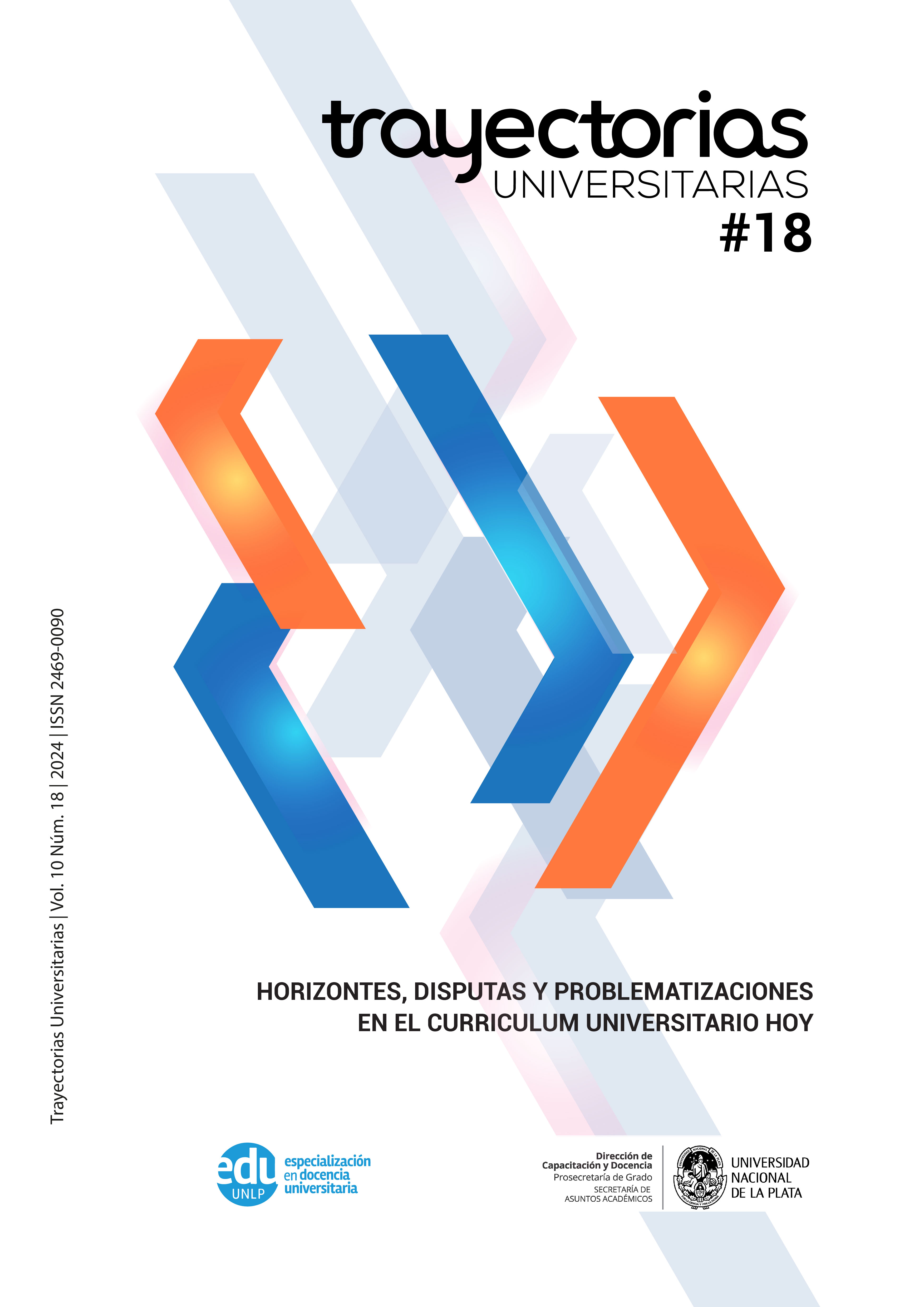 					Ver Vol. 10 Núm. 18 (2024): Horizontes, disputas y problematizaciones en el curriculum universitario hoy
				